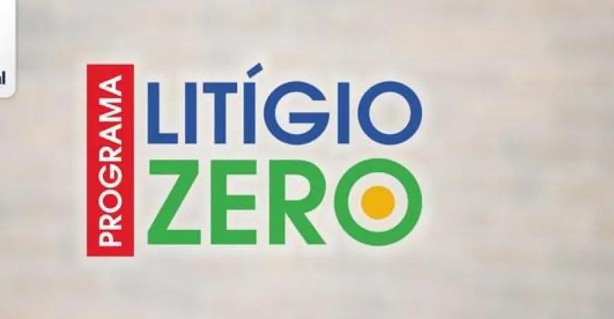Prazo para adesão ao Programa Litígio Zero é prorrogado até 31 de maio